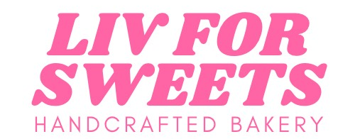 Liv For Sweets Handcrafted Bakery